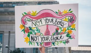 "Not Your Body, Not Your Choice" sign